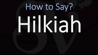 How to Pronounce Hilkiah CORRECTLY [upl. by Nomyaw862]