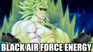 BROLY RADIATES BLACK AIR FORCE ENERGY [upl. by Arimlede]