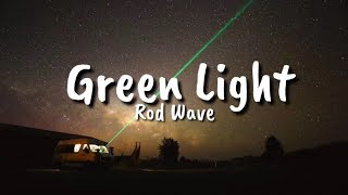 Rod Wave  Green Light Lyrics [upl. by Nueormahc]