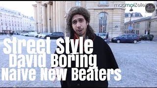 David Boring Naive New Beaters le Street Style [upl. by Adnanref967]