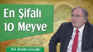 En Şifalı 10 Meyve  Prof İbrahim Saraçoğlu [upl. by Kared884]