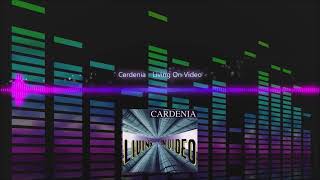 Cardenia  Living On Video [upl. by Simonne]