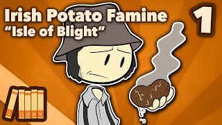 Irish Potato Famine  Isle of Blight  Part 1  Extra History [upl. by Enilreug830]