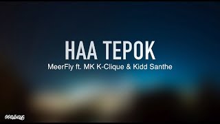 HAA TEPOK  MeerFly Ft Kidd Santhe amp MK  KClique Lirik [upl. by Abshier]