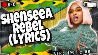 Shenseea  Rebel LYRICS [upl. by Suivatco45]