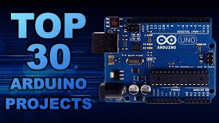 TOP 30 Arduino Projects Of All Time [upl. by Dwight]