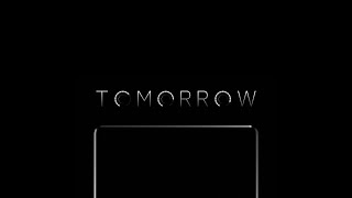 TOMORROW [upl. by Carroll]