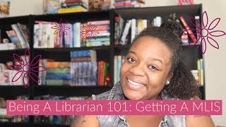 Being A Librarian 101 Getting A MLIS [upl. by Earehs468]