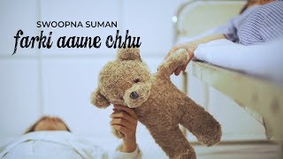 Farki Aaune Chhu  Swoopna Suman Official Music Video [upl. by Alathia]