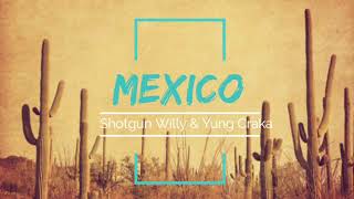 1 hour Mexico Shotgun Willie and Yung Craka [upl. by Tybald]