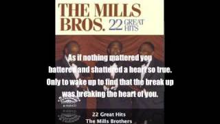 Mills Brothers You Broke The Only Heart [upl. by Delaryd252]