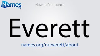 How to Pronounce Everett [upl. by Uaeb937]