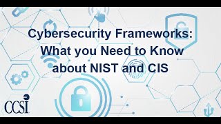 Cybersecurity Frameworks 101 What You Need to Know About NIST and CIS [upl. by Latsirhc10]