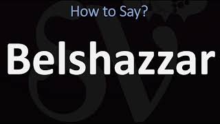 How to Pronounce Belshazzar CORRECTLY [upl. by Atiek]