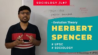 L7 Herbert Spencer Evolution Theory Part 1  Theory UPSC Sociology [upl. by Nellad]