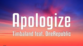 Timbaland feat OneRepublic  Apologize Lyrics [upl. by Ydurt191]