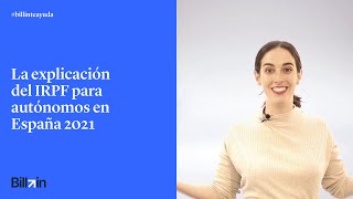 La explicación del IRPF para los autónomos en España en 2021  Billin [upl. by Aedrahs100]