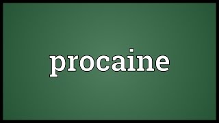 Procaine Meaning [upl. by Nerad]