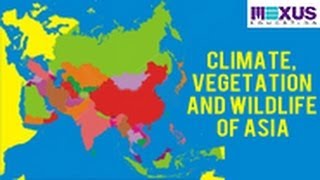 Climate Vegetation and Wildlife of Asia [upl. by Gerbold655]