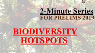 2Minute Series  Environment  Biodiversity Hotspots  Prelims 2019 [upl. by Ateuqal]