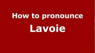 How to Pronounce Lavoie  PronounceNamescom [upl. by Onitsirc141]