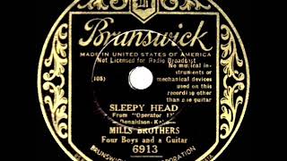 1934 HITS ARCHIVE Sleepy Head  Mills Brothers [upl. by Ahcsropal]