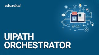 UiPath Orchestrator  UiPath Tutorials  RPA Tutorial For Beginners  RPA Training  Edureka [upl. by Nwahsid]