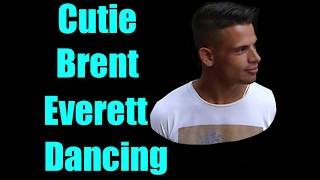 Cutie Brent Everett Dancing [upl. by Coralyn]