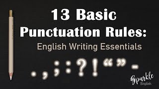 13 Basic Punctuation Rules in English  Essential Writing Essential Series amp Punctuation Guide [upl. by Sasnett460]